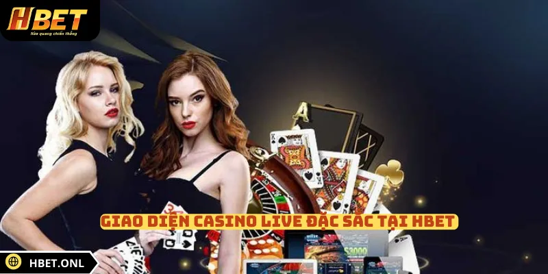 Giao diện Casino Live đặc sắc tại HBET 