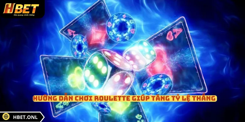 Hướng dẫn chơi roulette giúp tăng tỷ lệ thắng 