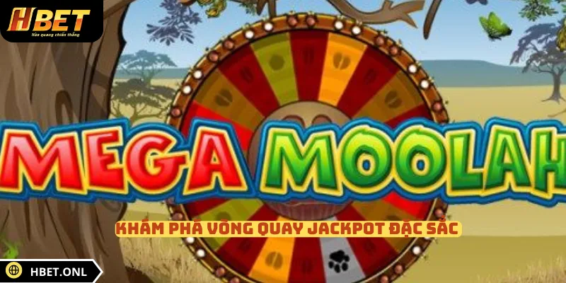 Khám phá vòng quay Jackpot đặc sắc 