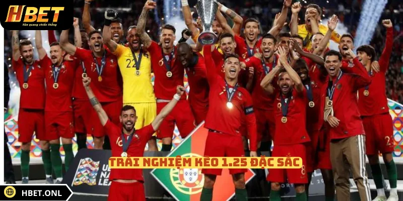 Trải nghiệm kèo 1.25 đặc sắc 