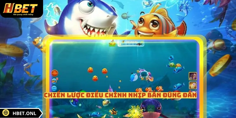Chiến lược điều chỉnh nhịp bắn đúng đắn 